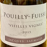 渡辺料理店 - Jacques Saumaize Pouilly-Fuissé Les Vieilles Vignes 2015　ブルゴーニュのシャルドネです