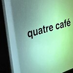 Quatre cafe - 