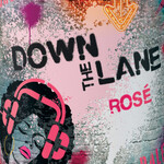 DOWN THE LANE ROSE