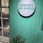 BAKERY SO GOOD - 