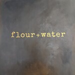 flour+water - 