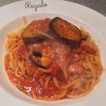 Regalo - 茄子のピリ辛トマトソースパスタ