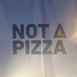 NOT A PIZZA - 