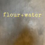 flour+water - 