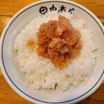 田中商店 本店 - 明太子ごはん