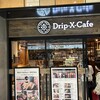 Drip-X-Cafe JR新大阪駅店