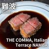 THE COMMA,Italian Terrace NAMBA - 