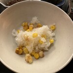 樋口 - 玉蜀黍ご飯！ご飯に炊き込んだ上に醤油で香ばしく焼いたものを後載せして。よく見るとピュアホワイトと黄色種の２種を。お代わり必至。