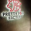 PRETTY PORK FACTORY