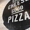 GOOD CHEESE GOOD PIZZA 自由が丘店