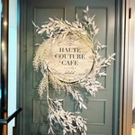 HAUTE COUTURE・CAFE - 