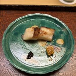木山 - 焼き物
      ・クエ
      ・実山椒醤油はお好みで
      ・鈴かぼちゃの土佐酢漬け