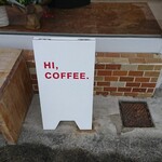 HI,COFFEE.  - 店頭左側 立て看板 HI.COFFEE.