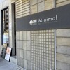 ミニマル 富ヶ谷本店
