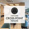 CROSS POINT TENJIN