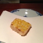 天ぷら 元吉 - 角もろこし Ｈ26.8 甘くて絶品