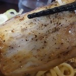 炙りチャーシューコショウもね＾＾；