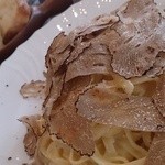 OSTERiA MONTE - トリュフをかけた手打ちパスタ  「タヤリン」