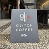 グリッチコーヒー 9h NAGOYA