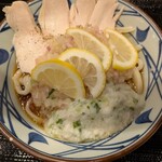 丸亀製麺 - ねばとろ鶏ぶっかけうどん
