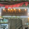 CAFE 61 TRAIN ST. HANOI