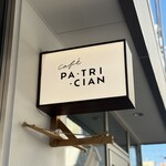 Café PA•TRI•CIAN - お店の看板