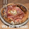 We eat Wheat