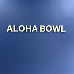 ALOHA BOWL - 