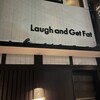 ラフアンドゲットファット
