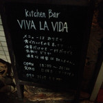 VIVA LA VIDA - お店の入り口にこのような立て看板があります