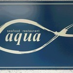 Seafood restaurant aqua - 看板