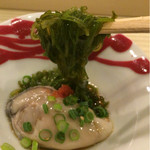 くりや - 仙鳳趾産の牡蠣とめかぶ