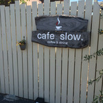 Cafe slow. - 