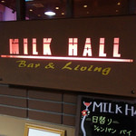 MILK HALL - ミルクホールっていうと鎌倉の小町通りのやつを思い出す。。