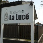 トラットリア ラ ルーチェ - 看板です。