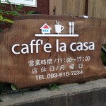 Caff'e la casa - 営業時間