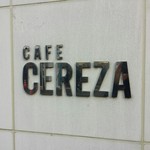 CAFE CEREZA - 店名