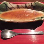 界 遠州 - 甘味
      「ほうじ茶のクリームブリュレ」