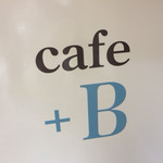 Cafe+B - 