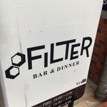 BAR&DINNER FILTER - (外観)看板①