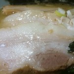 麺屋   亀城 - トロトロ系チャーシュー三枚
