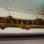 デスペラードス - 看板