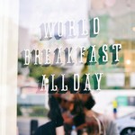 WORLD BREAKFAST ALLDAY - 外観