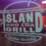 Island Ono Loa Grill - 店名です