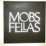 MOBS FELLAS - 