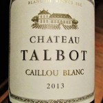 柳家 - CHATEAU TALBOT 2013　CAILLOU BLANC（シャトー タルボ・カイユ ブラン）　　　　　2018.04.21