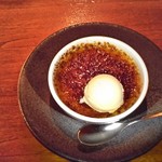 瀬里奈 - クレームブリュレです。器が変わっていました。