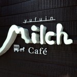 Milch Cafe - 湯布院『ミルヒカフェ』✨✨