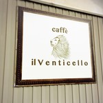 Caffe ｉｌ Venticello - お洒落な看板