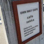 OWN WAY CAFE - 看板です。